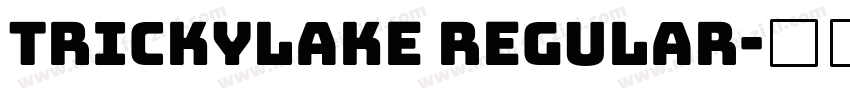TRICKYLAKE Regular字体转换